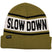 SlowDownBeanie- An olive green knit beanie with a white horizontal stripe across the middle featuring the words 'SLOW DOWN' in black. The beanie also has black stripes above and below the white band and a small black 'SPIRAL' brand tag on the folded cuff.